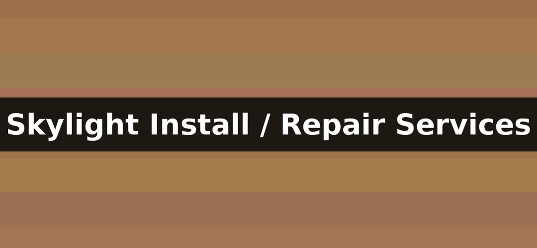 Skylight Install / Repair feature image